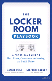 E-book, The Locker Room Playbook : A Practical Guide to Heal Hurt, Overcome Adversity, and Build Unity, John Wiley & Sons