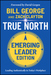 E-book, True North, Emerging Leader Edition : Leading Authentically in Today's Workplace, John Wiley & Sons