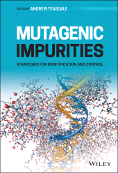 E-book, Mutagenic Impurities : Strategies for Identification and Control, John Wiley & Sons