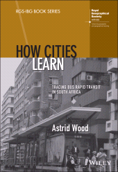 E-book, How Cities Learn : Tracing Bus Rapid Transit in South Africa, John Wiley & Sons