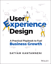 E-book, User Experience Design : A Practical Playbook to Fuel Business Growth, John Wiley & Sons
