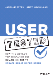 eBook, User Tested : How the World's Top Companies Use Human Insight to Create Great Experiences, John Wiley & Sons