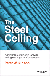 E-book, The Steel Ceiling : Achieving Sustainable Growth in Engineering and Construction, John Wiley & Sons