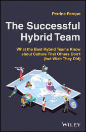 eBook, The Successful Hybrid Team : What the Best Hybrid Teams Know About Culture that Others Don't (But Wish They Did), John Wiley & Sons