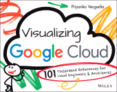 E-book, Visualizing Google Cloud : 101 Illustrated References for Cloud Engineers and Architects, John Wiley & Sons