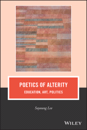 eBook, Poetics of Alterity : Education, Art, Politics, John Wiley & Sons