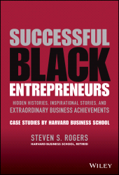 E-book, Successful Black Entrepreneurs : Hidden Histories, Inspirational Stories, and Extraordinary Business Achievements, John Wiley & Sons