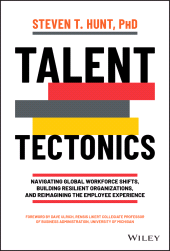E-book, Talent Tectonics : Navigating Global Workforce Shifts, Building Resilient Organizations and Reimagining the Employee Experience, John Wiley & Sons