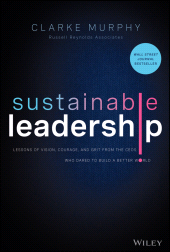 E-book, Sustainable Leadership : Lessons of Vision, Courage, and Grit from the CEOs Who Dared to Build a Better World, John Wiley & Sons