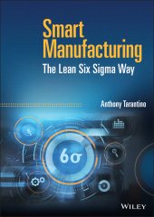 E-book, Smart Manufacturing : The Lean Six Sigma Way, John Wiley & Sons
