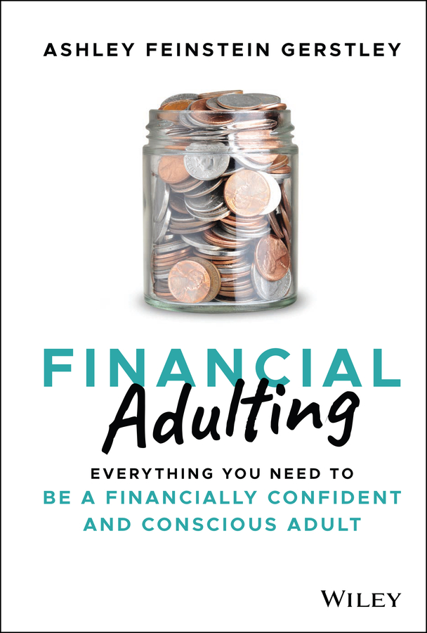 E-book, Financial Adulting : Everything You Need to be a Financially Confident and Conscious Adult, John Wiley & Sons