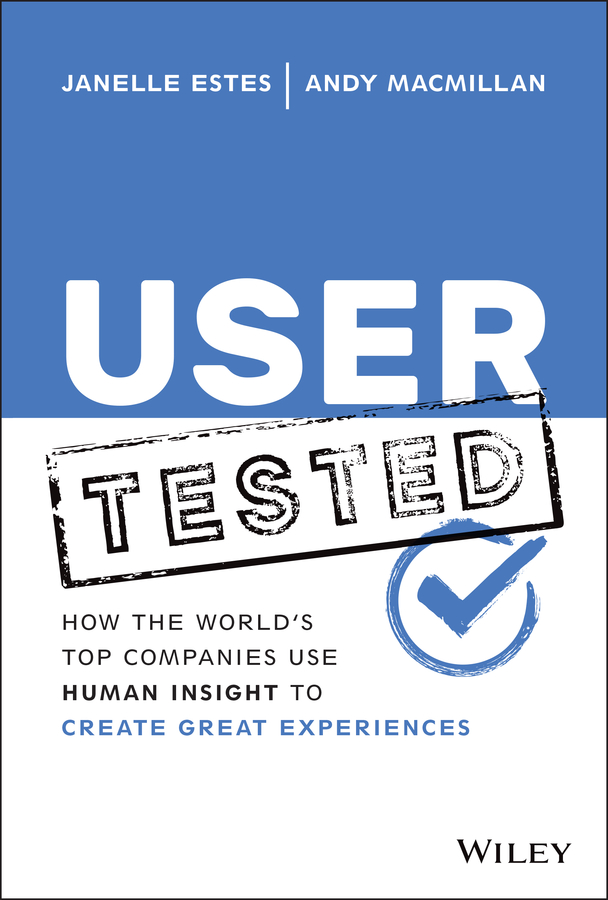 E-book, User Tested : How the World's Top Companies Use Human Insight to Create Great Experiences, John Wiley & Sons