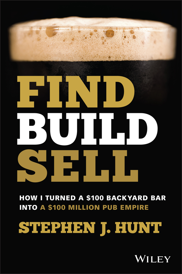 E-book, Find. Build. Sell. : How I Turned a {dollar}100 Backyard Bar into a {dollar}100 Million Pub Empire, John Wiley & Sons