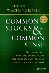 E-book, Common Stocks and Common Sense : The Strategies, Analyses, Decisions, and Emotions of a Particularly Successful Value Investor, John Wiley & Sons