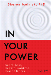 eBook, In Your Power : React Less, Regain Control, Raise Others, John Wiley & Sons