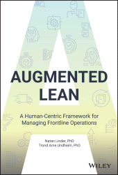 E-book, Augmented Lean : A Human-Centric Framework for Managing Frontline Operations, John Wiley & Sons