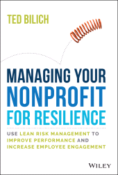E-book, Managing Your Nonprofit for Resilience : Use Lean Risk Management to Improve Performance and Increase Employee Engagement, John Wiley & Sons