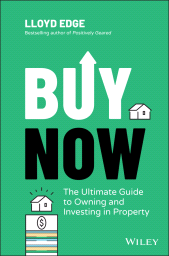 E-book, Buy Now : The Ultimate Guide to Owning and Investing in Property, John Wiley & Sons