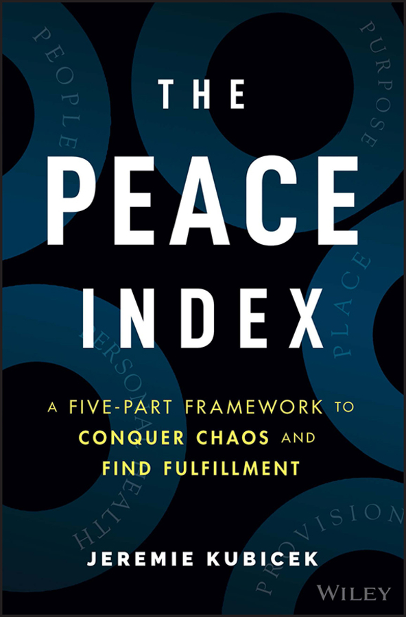 eBook, The Peace Index : A Five-Part Framework to Conquer Chaos and Find Fulfillment, John Wiley & Sons