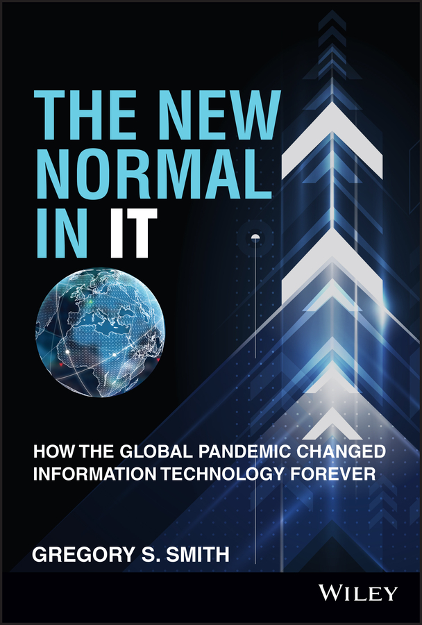 E-book, The New Normal in IT : How the Global Pandemic Changed Information Technology Forever, John Wiley & Sons
