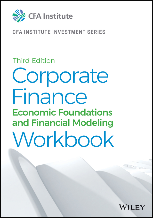 E-book, Corporate Finance Workbook : Economic Foundations and Financial Modeling, John Wiley & Sons