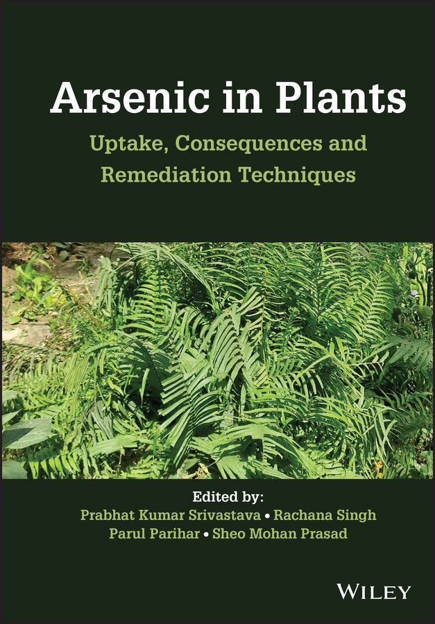 E-book, Arsenic in Plants : Uptake, Consequences and Remediation Techniques, John Wiley & Sons