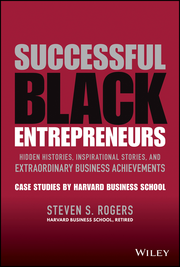 E-book, Successful Black Entrepreneurs : Hidden Histories, Inspirational Stories, and Extraordinary Business Achievements, John Wiley & Sons