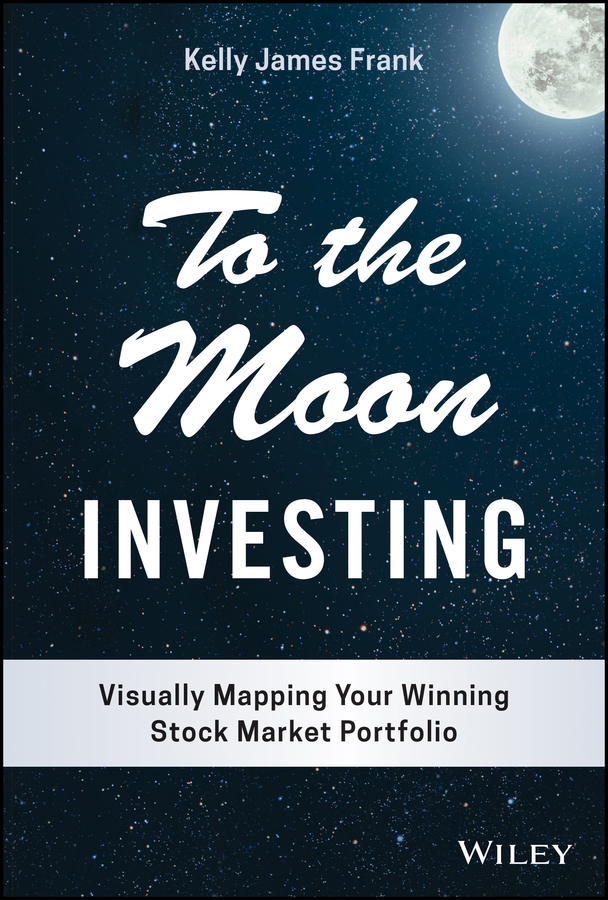 eBook, To the Moon Investing : Visually Mapping Your Winning Stock Market Portfolio, John Wiley & Sons