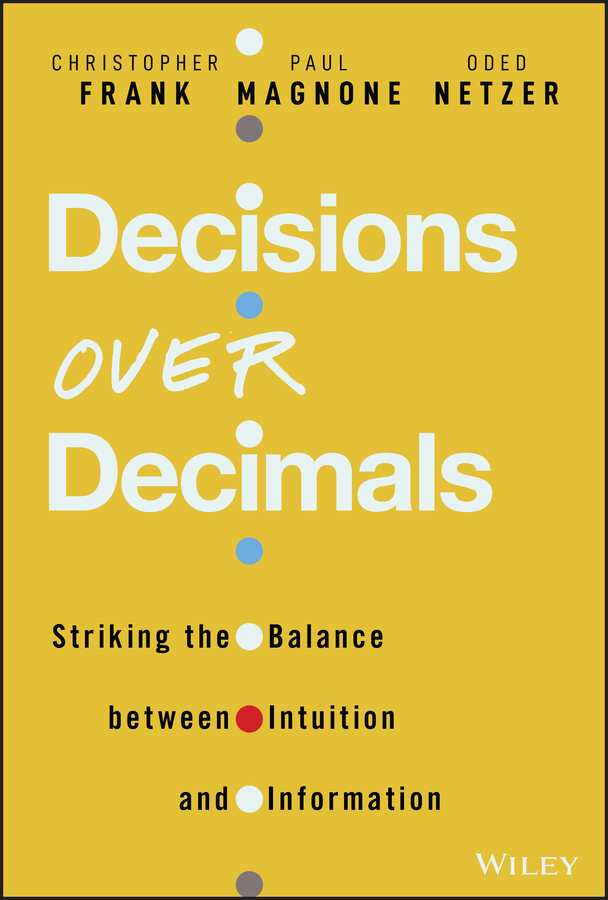 E-book, Decisions Over Decimals : Striking the Balance between Intuition and Information, John Wiley & Sons