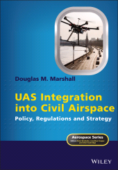 eBook, UAS Integration into Civil Airspace : Policy, Regulations and Strategy, John Wiley & Sons