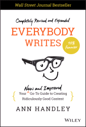 E-book, Everybody Writes : Your New and Improved Go-To Guide to Creating Ridiculously Good Content, John Wiley & Sons