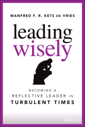 E-book, Leading Wisely : Becoming a Reflective Leader in Turbulent Times, John Wiley & Sons