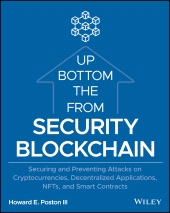 eBook, Blockchain Security from the Bottom Up : Securing and Preventing Attacks on Cryptocurrencies, Decentralized Applications, NFTs, and Smart Contracts, John Wiley & Sons