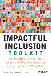 eBook, Impactful Inclusion Toolkit : 52 Activities to Help You Learn and Practice Inclusion Every Day in the Workplace, John Wiley & Sons