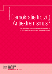 E-book, Demokratie trotz(t) Antiextremismus? : Zur Bedeutung von Extremismusprävention für (Ent-) Demokratisierung und politische Bildung, Wochenschau Verlag