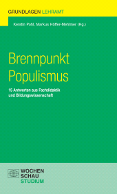 E-book, Brennpunkt Populismus : 15 Antworten aus Fachdidaktik und Bildungswissenschaft, Wochenschau Verlag