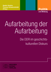 E-book, Aufarbeitung der Aufarbeitung : Die DDR im geschichtskulturellen Diskurs, Wochenschau Verlag