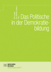 E-book, Das Politische in der Demokratiebildung : Zu Partizipation und Handlungsräumen mündiger Bürger*innen, Wochenschau Verlag