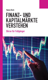 E-book, Finanz- und Kapitalmärkte verstehen : Börse für Fußgänger, Wochenschau Verlag