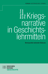 E-book, Kriegsnarrative in Geschichtslehrmitteln : Brennpunkte nationaler Diskurse, Wochenschau Verlag