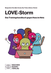 E-book, LOVE Storm : Praxistraining zum Umgang mit Hass im Netz, Wochenschau Verlag