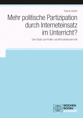 E-book, Mehr politische Partizipation durch Interneteinsatz im Unterricht? : Eine Studie zum Politik- und Wirtschaftsunterricht, Wochenschau Verlag