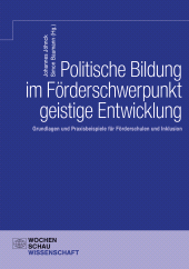 E-book, Politische Bildung im Förderschwerpunkt geistige Entwicklung : Grundlagen und Praxisbeispiele für Förderschulen und Inklusion, Wochenschau Verlag
