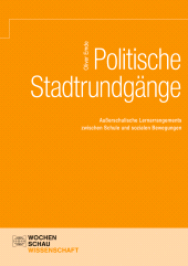 E-book, Politische Stadtrundgänge : Außerschulische Lernarrangements zwischen Schule und sozialen Bewegungen, Wochenschau Verlag