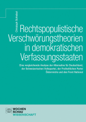 E-book, Rechtspopulistische Verschwörungstheorien in demokratischen Verfassungsstaaten : Eine vergleichende Analyse der Alternative für Deutschland, der Schweizerischen Volkspartei, der Freiheitlichen Partei Österreichs und des Front National, Wochenschau Verlag