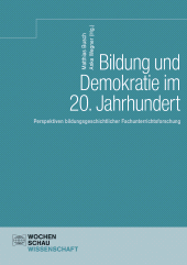 E-book, Bildung und Demokratie im 20. Jahrhundert : Perspektiven bildungsgeschichtlicher Fachunterrichtsforschung, Wochenschau Verlag