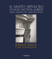E-book, Il Santo Sepolcro di Leon Battista Alberti nella Firenze del Quattrocento = Leon Battista Alberti's holy sepulchre in 15th century Florence, Mandragora