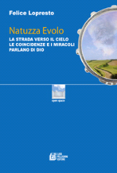 E-book, Natuzza Evolo : la strada verso il cielo : le coincidenze e i miracoli parlano di Dio, Luigi Pellegrini editore