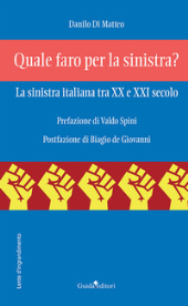 eBook, Quale faro per la sinistra? : la sinistra italiana tra XX e XXI secolo, Guida