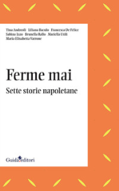E-book, Ferme mai : sette storie napoletane, Guida editori